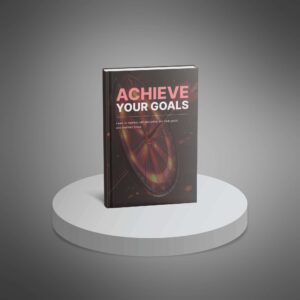Achieve Your Goals
